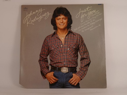 Johnny rodriguez just for - johnny, you